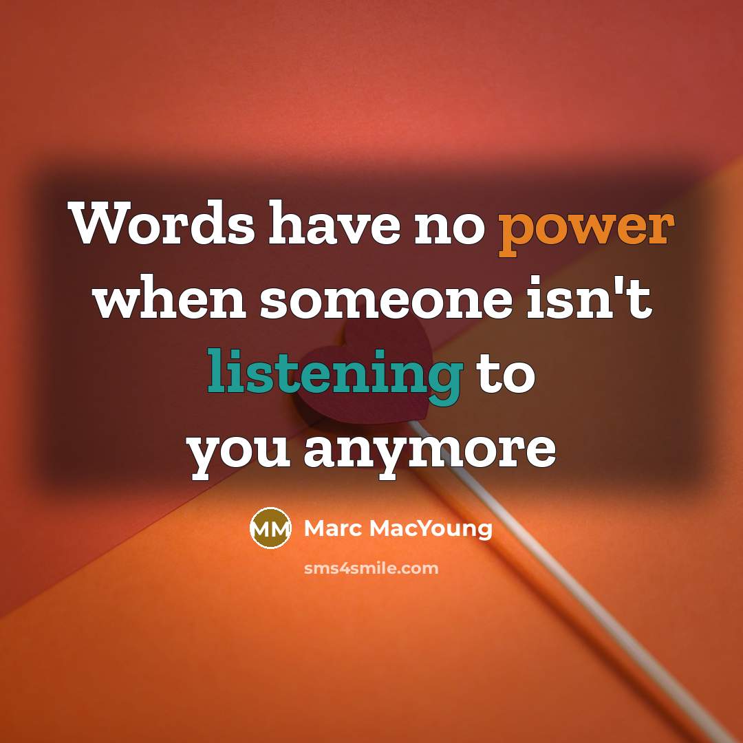 “Words have no power when someone isn't listening to you…” quote by Marc MacYoung