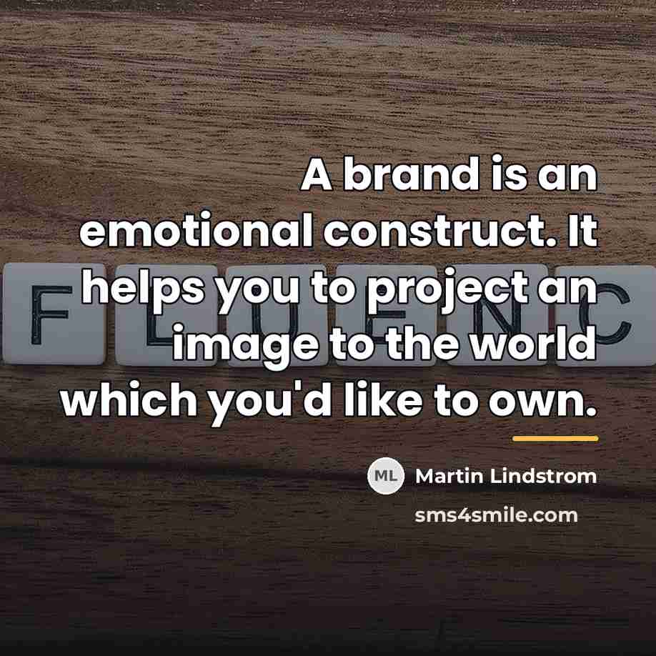 “A brand is an emotional construct. It helps you to…” quote by Martin Lindstrom