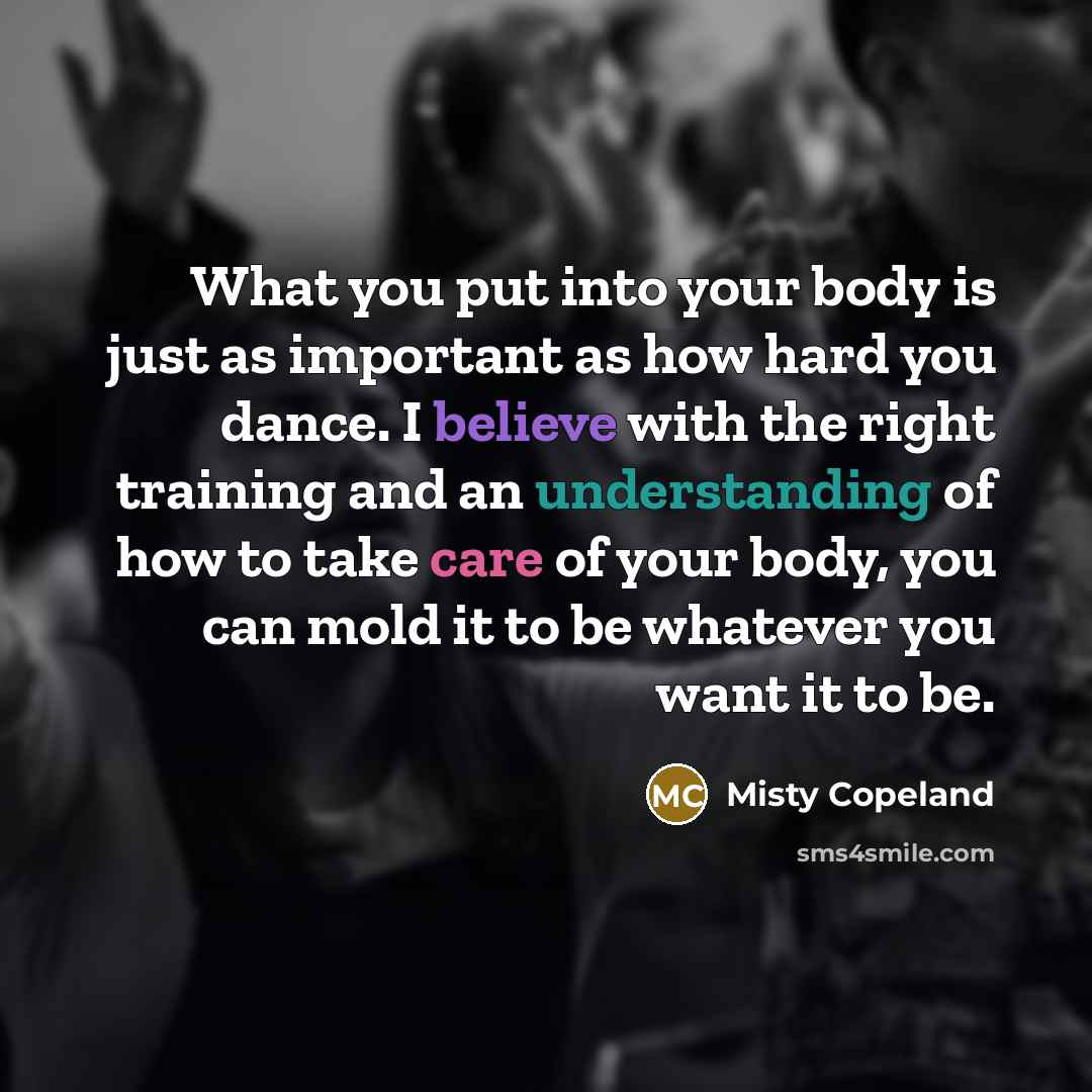 “What you put into your body is just as important…” quote by Misty Copeland