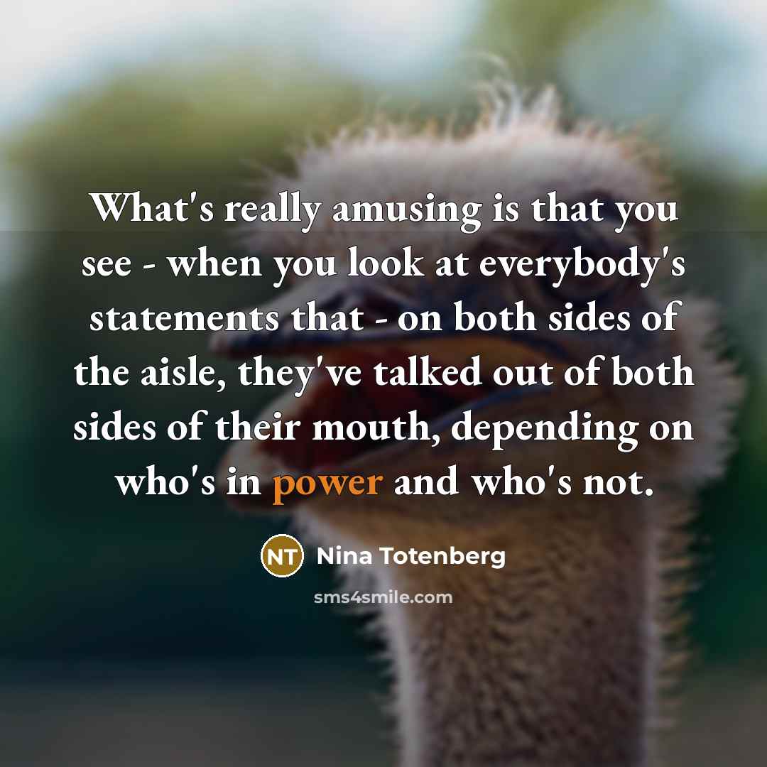 “What's really amusing is that you see - when you…” quote by Nina Totenberg
