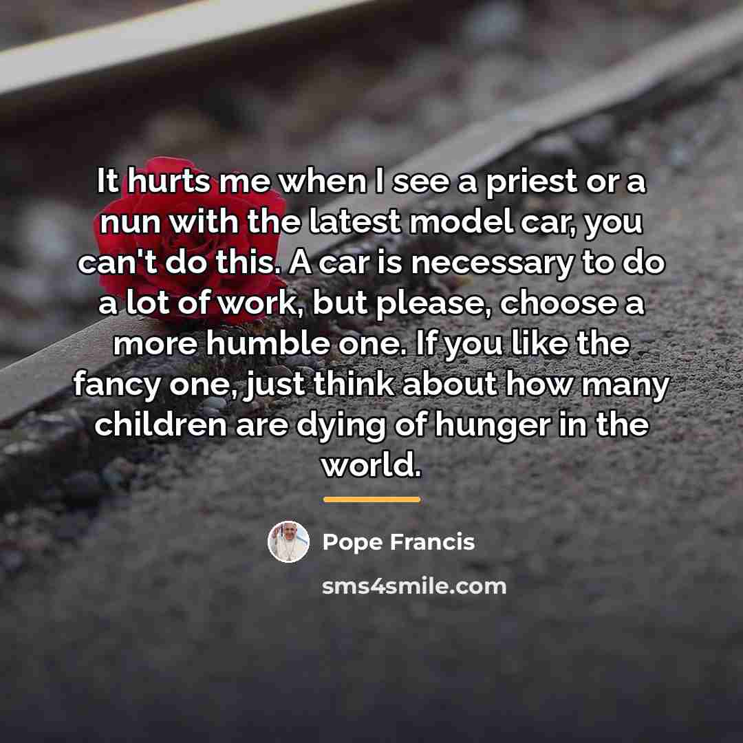 “It hurts me when I see a priest or a…” quote by Pope Francis