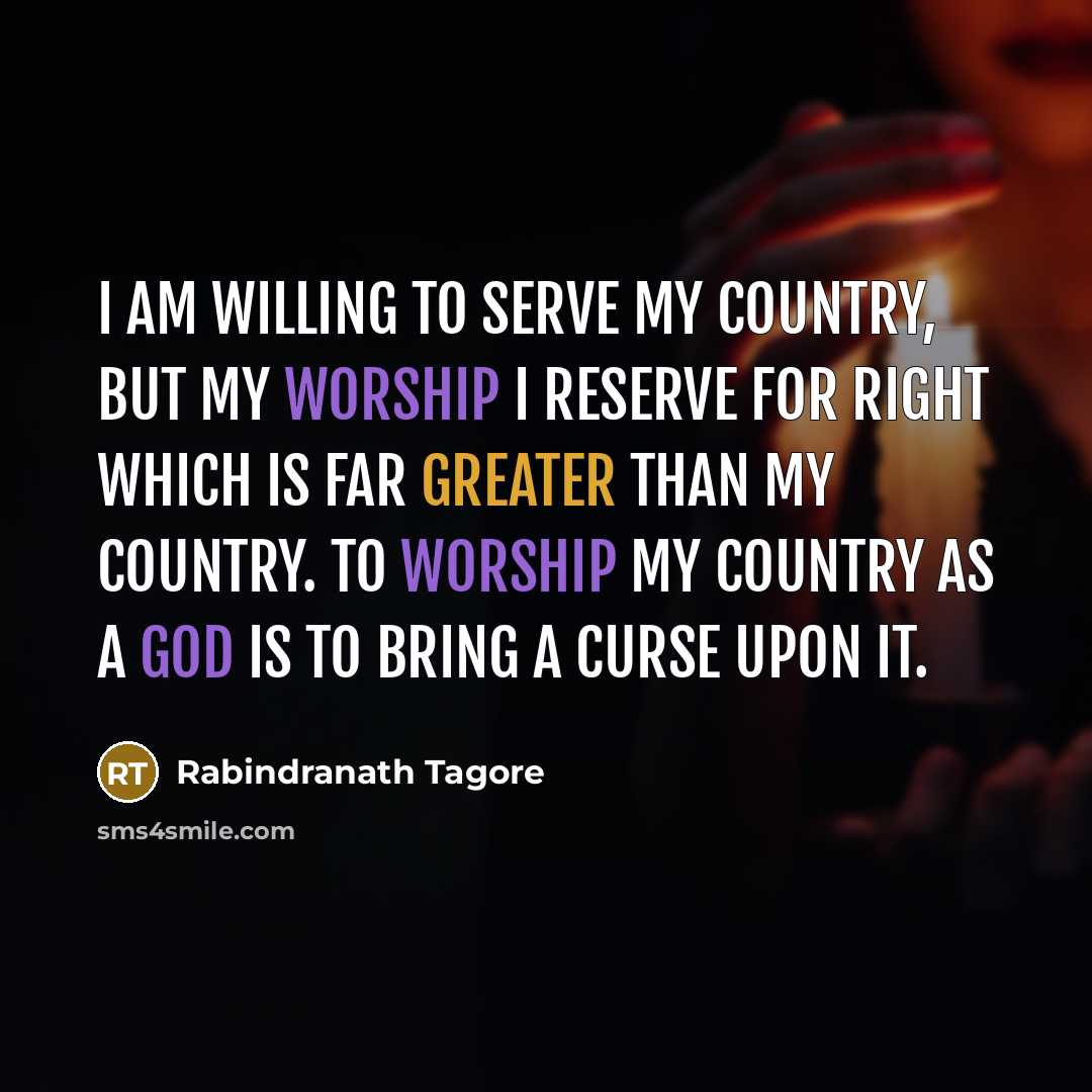 “I am willing to serve my country, but my worship…” quote by Rabindranath Tagore