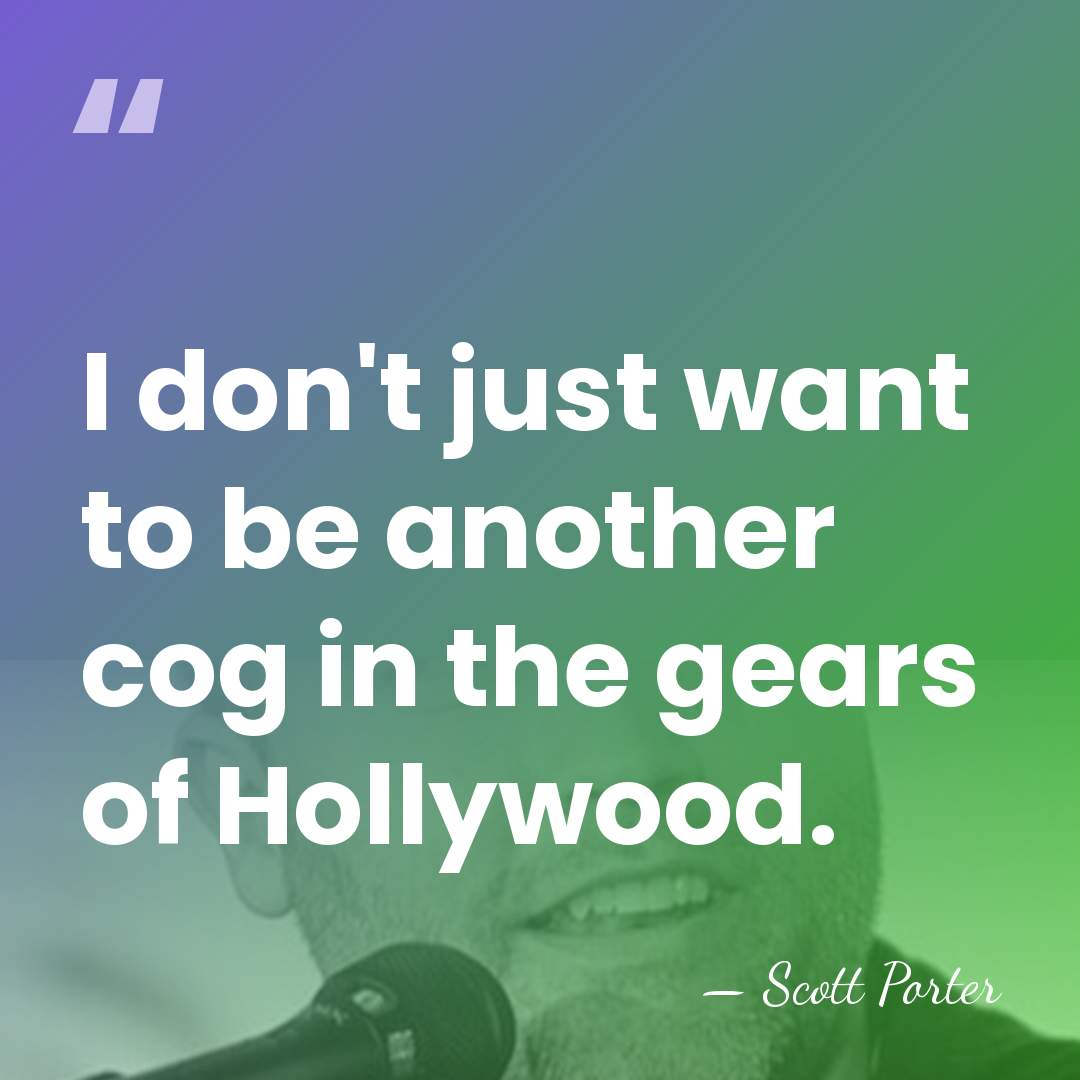 I don't just want to be another cog in the gears of&hellip; - Scott Porter