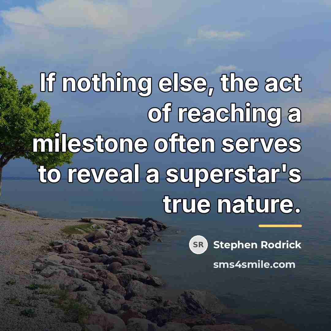“If nothing else, the act of reaching a milestone often…” quote by Stephen Rodrick