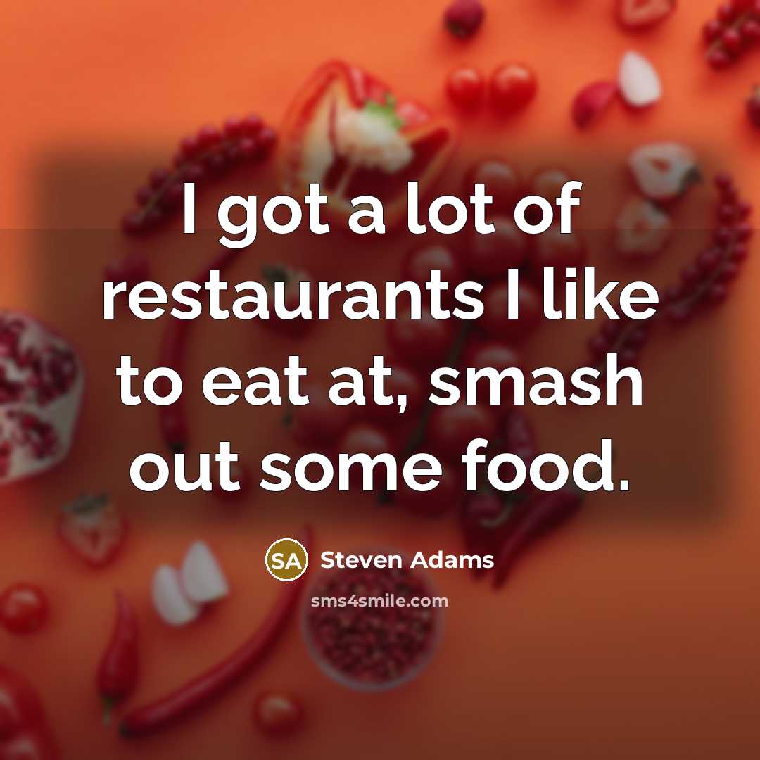 “I got a lot of restaurants I like to eat…” quote by Steven Adams