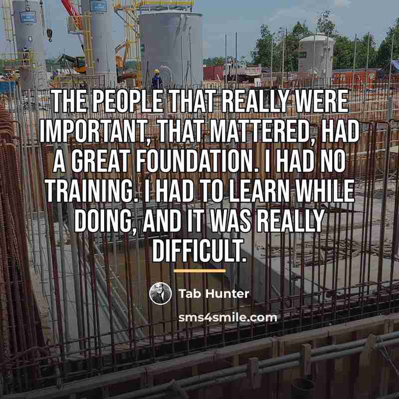 “The people that really were important, that mattered, had a…” quote by Tab Hunter