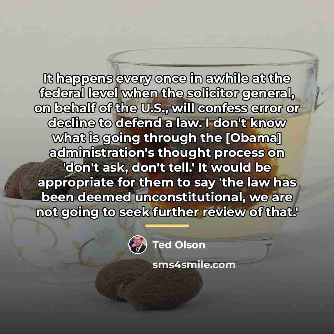 “It happens every once in awhile at the federal level…” quote by Ted Olson