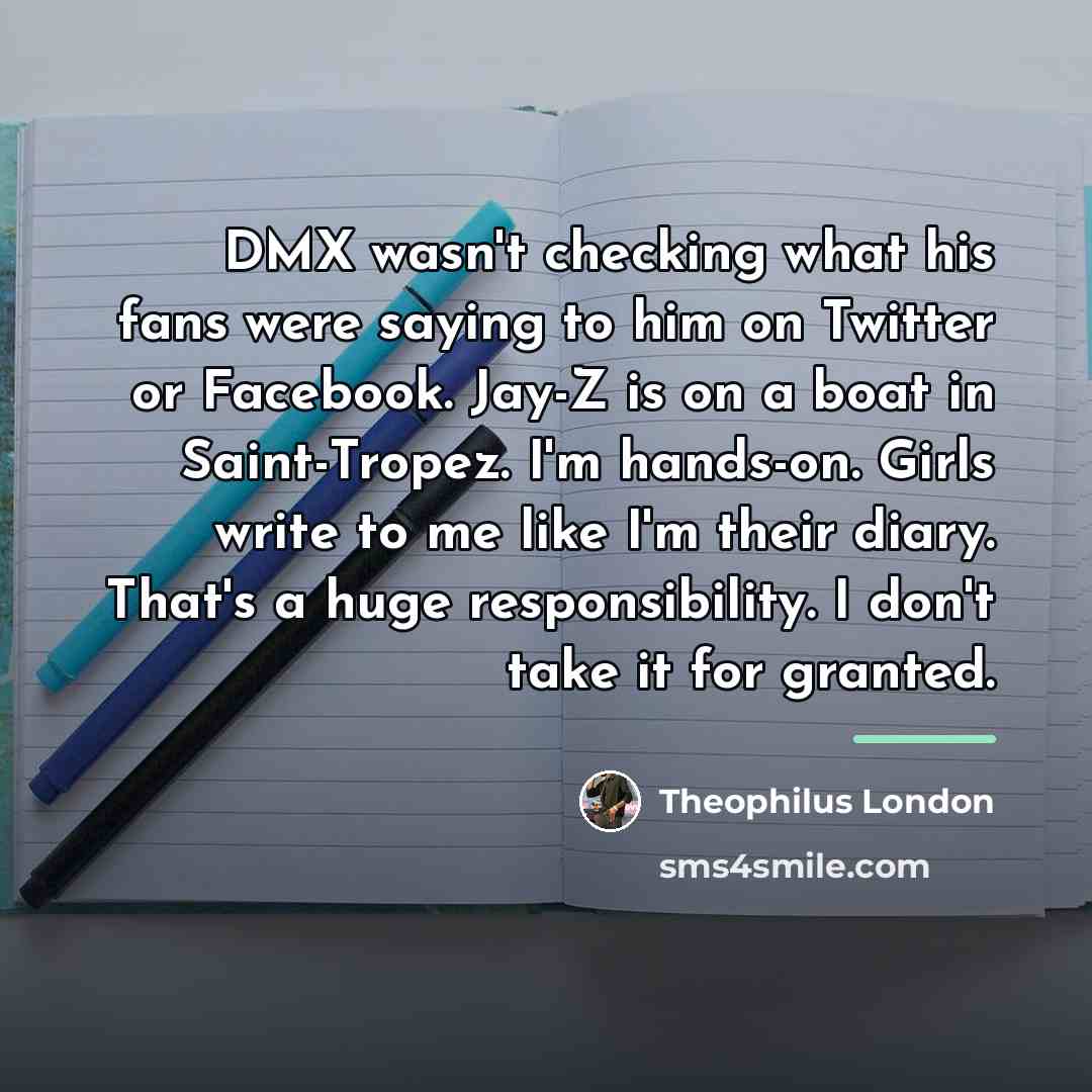“DMX wasn't checking what his fans were saying to him…” quote by Theophilus London