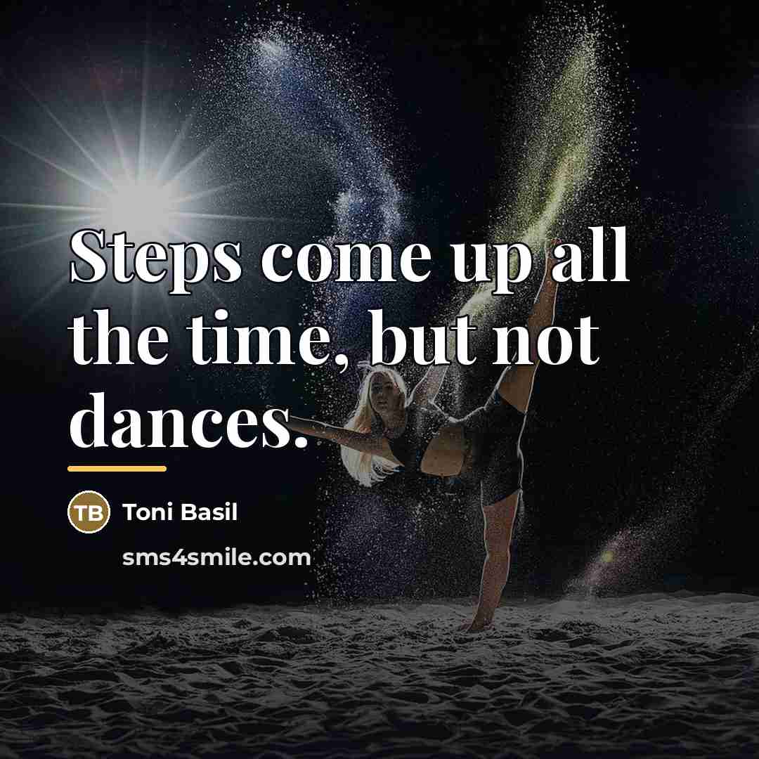 “Steps come up all the time, but not dances.…” quote by Toni Basil