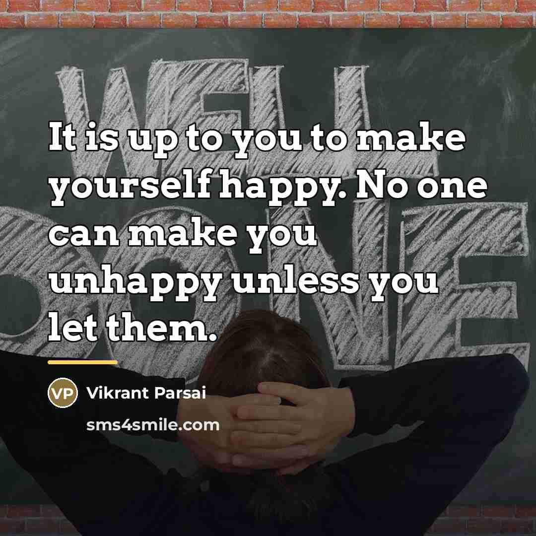 “It is up to you to make yourself happy. No…” quote by Vikrant Parsai
