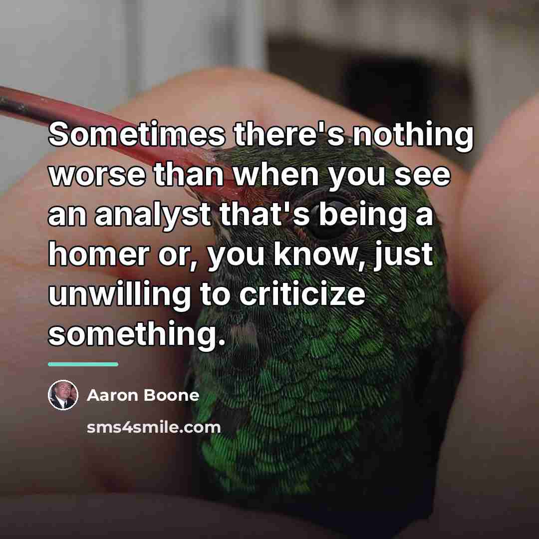 “Sometimes there's nothing worse than when you see an analyst…” quote by Aaron Boone