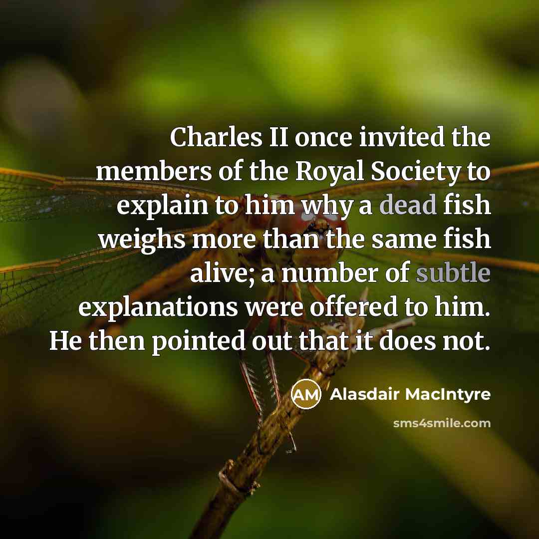 “Charles II once invited the members of the Royal Society…” quote by Alasdair MacIntyre