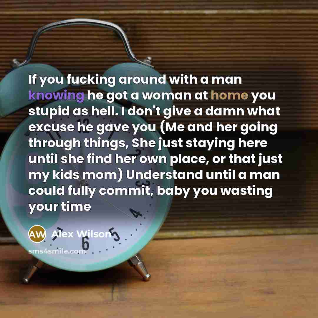 “If you fucking around with a man knowing he got…” quote by Alex Wilson