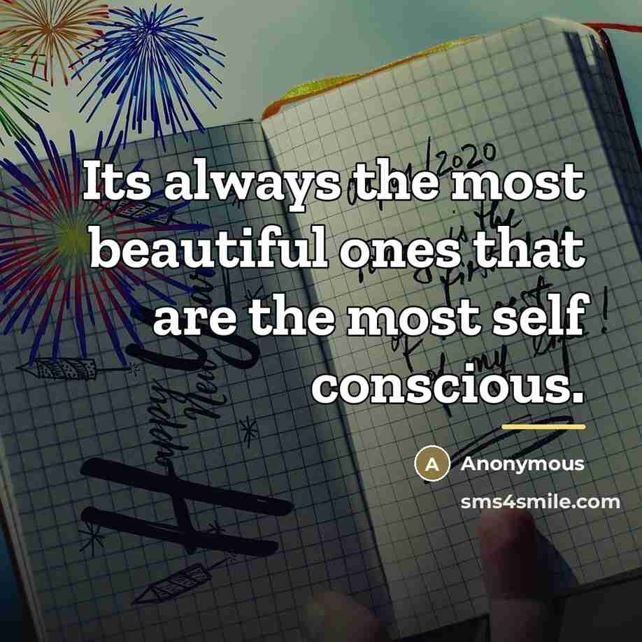 “Its always the most beautiful ones that are the most…” quote by Anonymous
