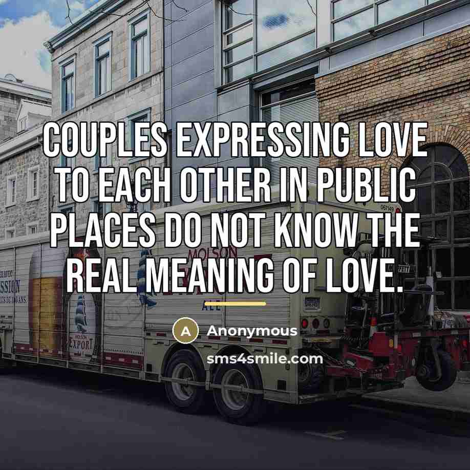 “Couples expressing love to each other in public places do…” quote by Anonymous
