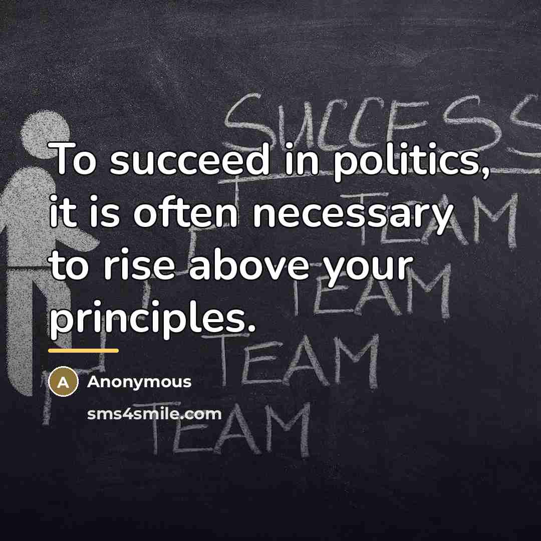 “To succeed in politics, it is often necessary to rise…” quote by Anonymous
