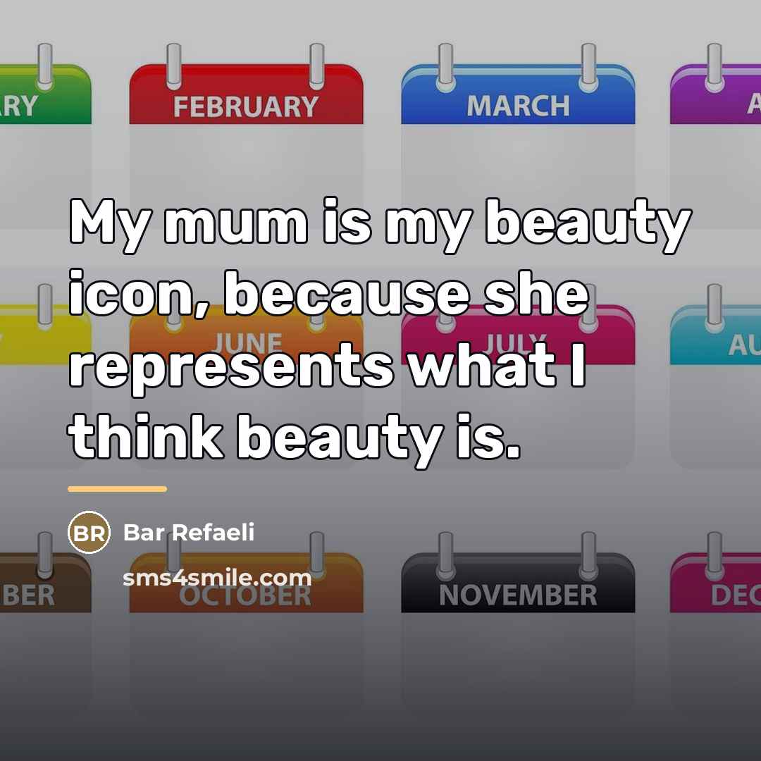 “My mum is my beauty icon, because she represents what…” quote by Bar Refaeli