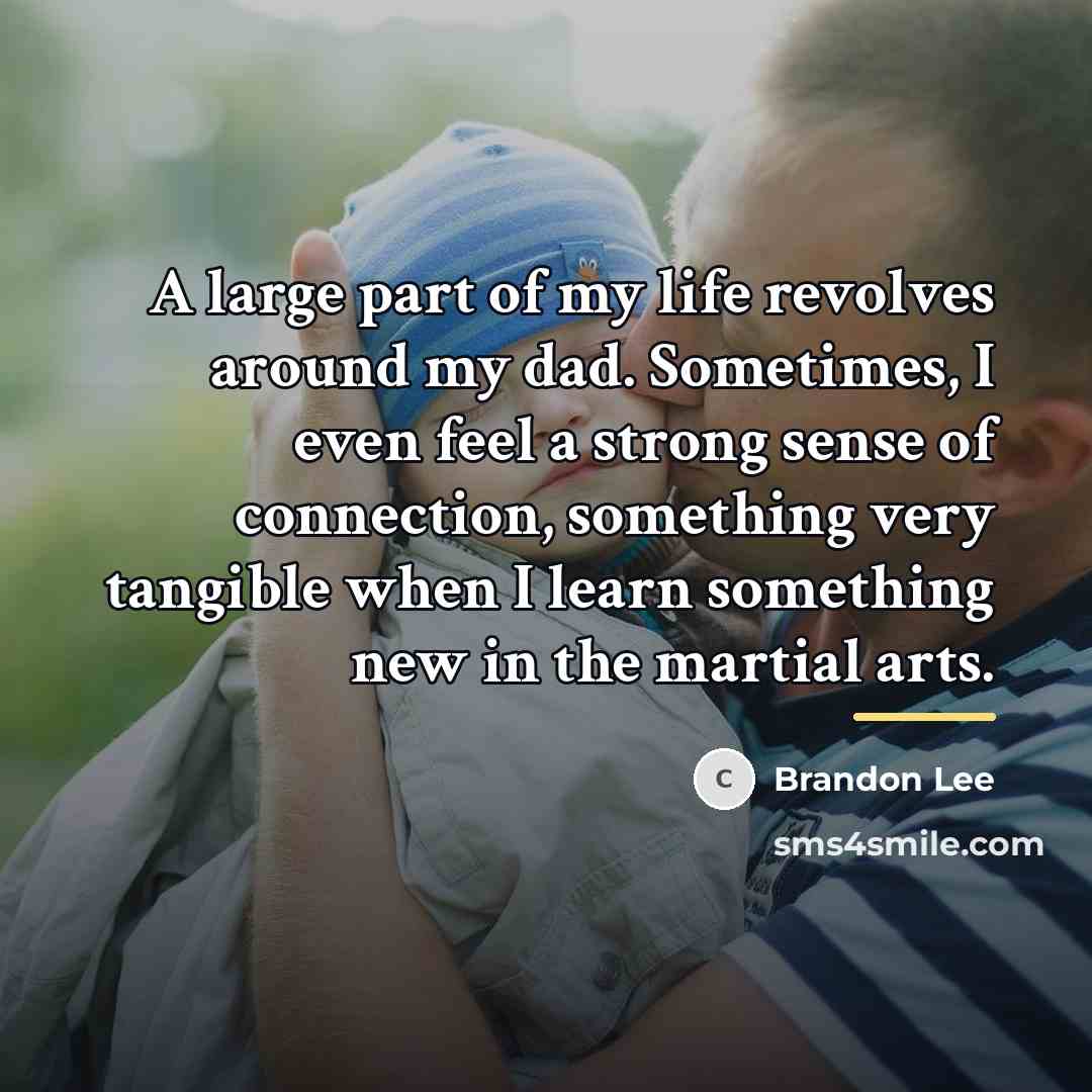 “A large part of my life revolves around my dad.…” quote by Brandon Lee