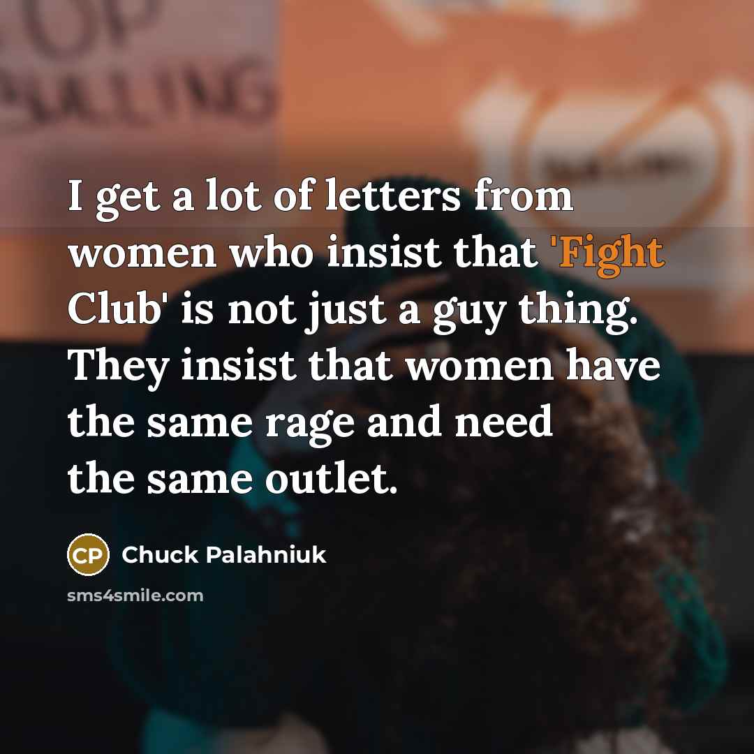 “I get a lot of letters from women who insist…” quote by Chuck Palahniuk