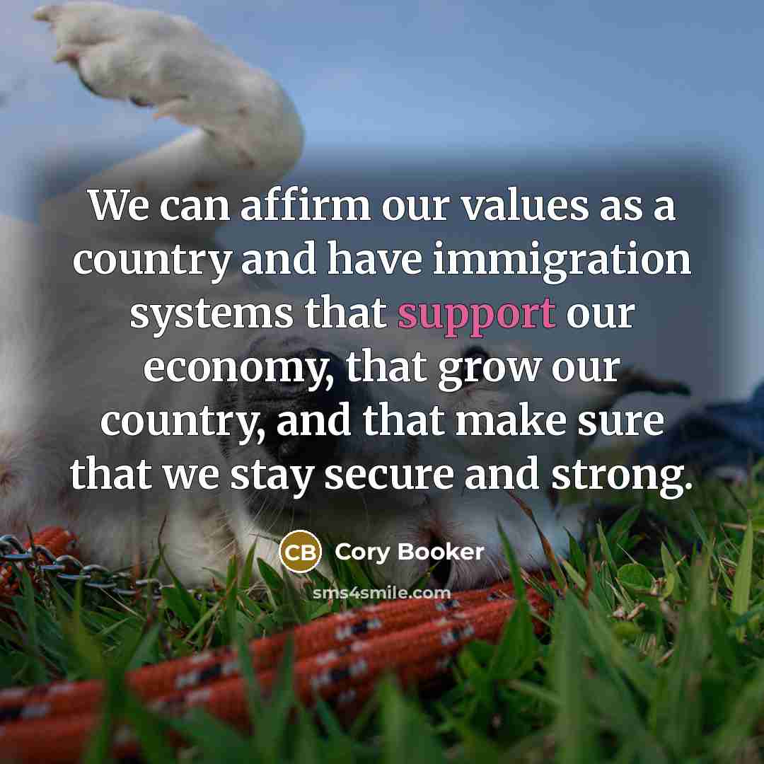 “We can affirm our values as a country and have…” quote by Cory Booker