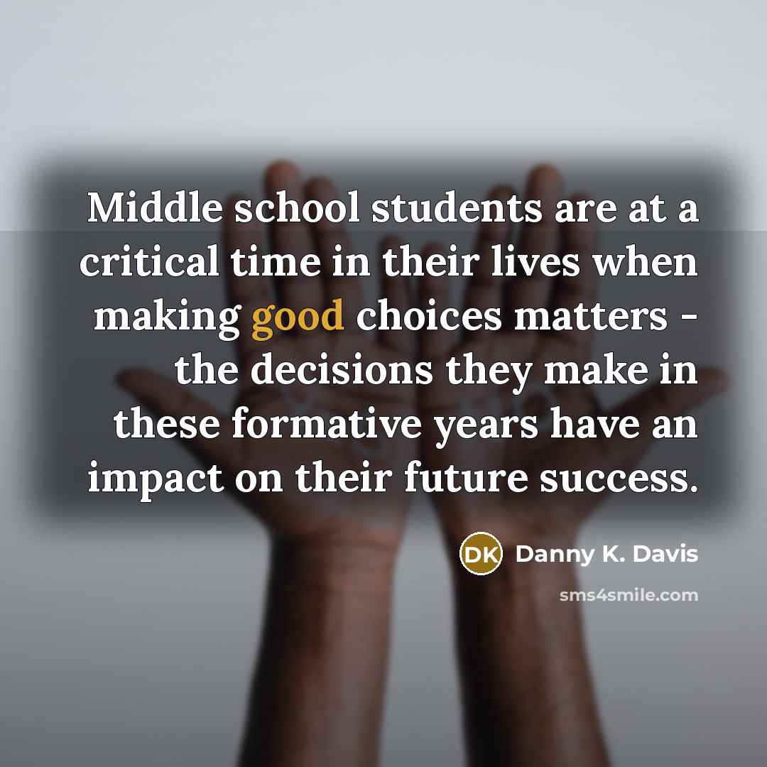 “Middle school students are at a critical time in their…” quote by Danny K. Davis