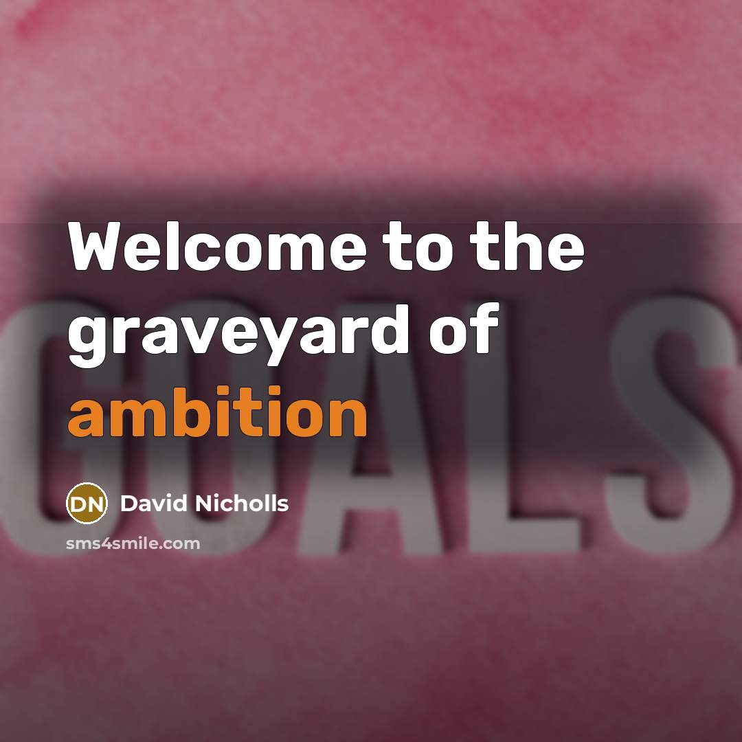 “Welcome to the graveyard of ambition…” quote by David Nicholls