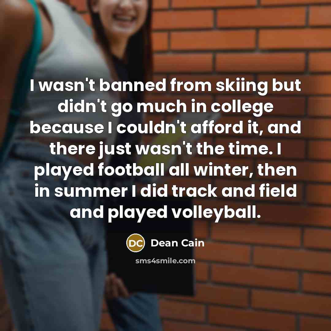 “I wasn't banned from skiing but didn't go much in…” quote by Dean Cain