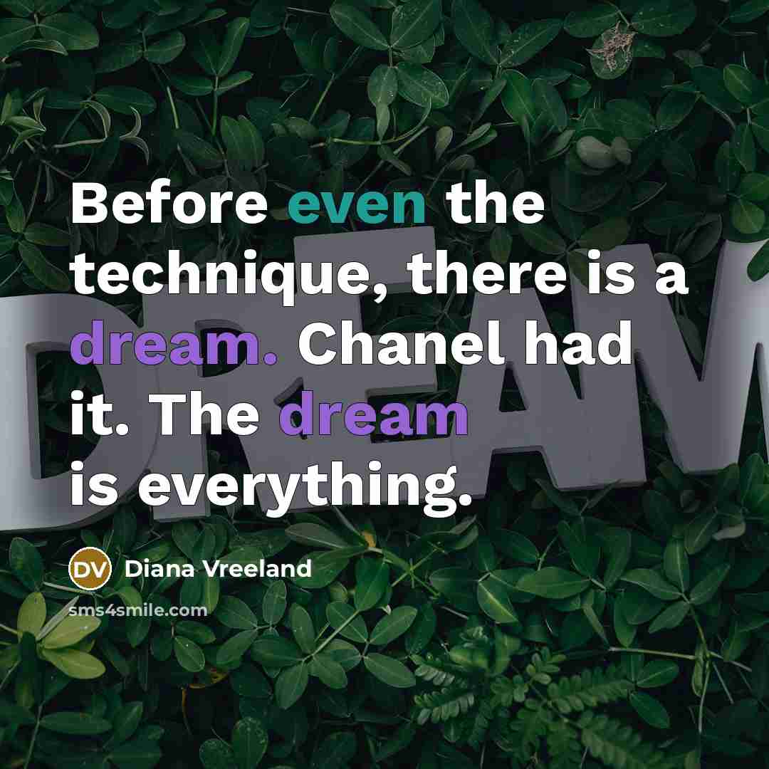 “Before even the technique, there is a dream. Chanel had…” quote by Diana Vreeland