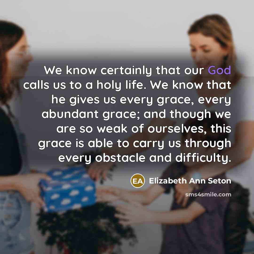 “We know certainly that our God calls us to a…” quote by Elizabeth Ann Seton