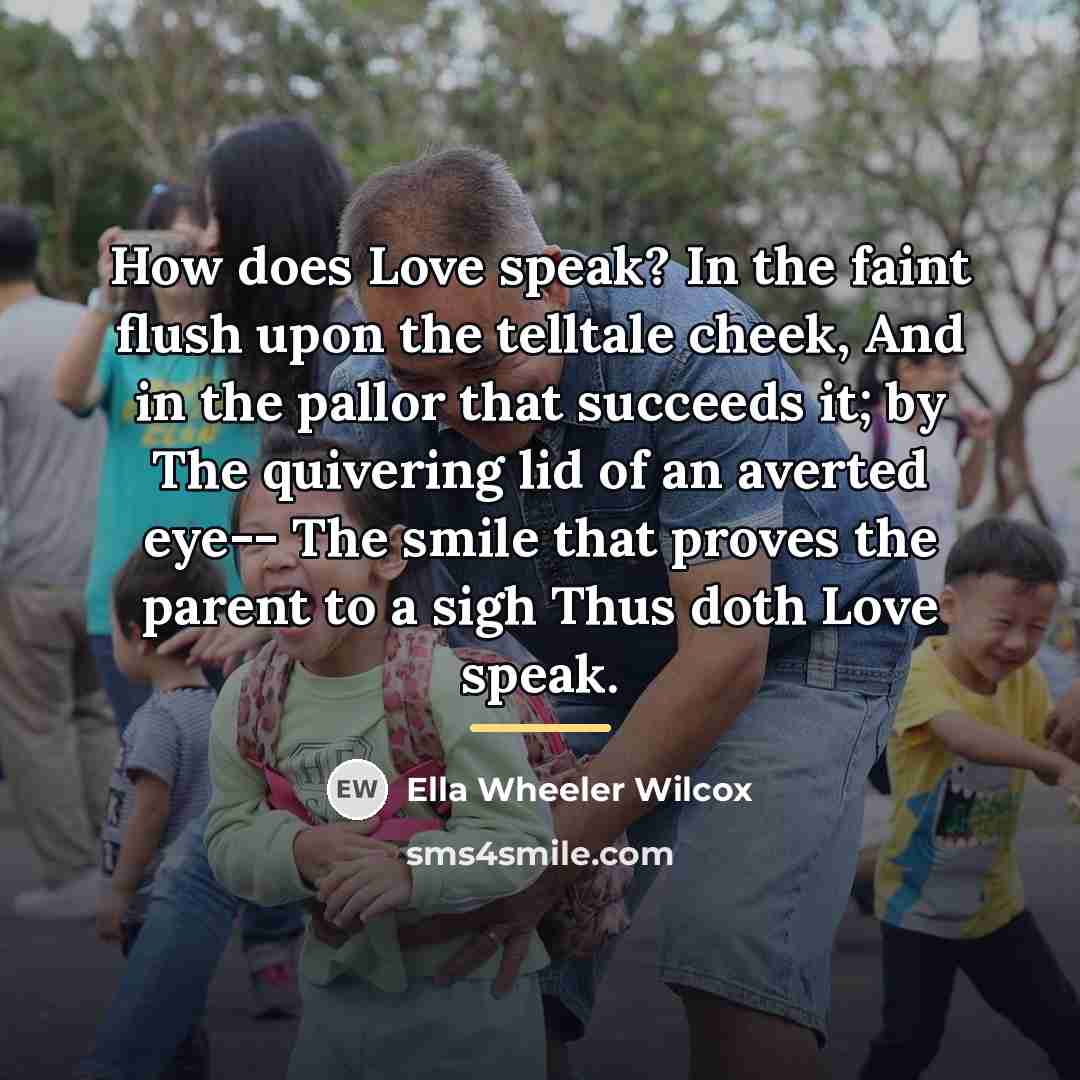 “How does Love speak? In the faint flush upon the…” quote by Ella Wheeler Wilcox