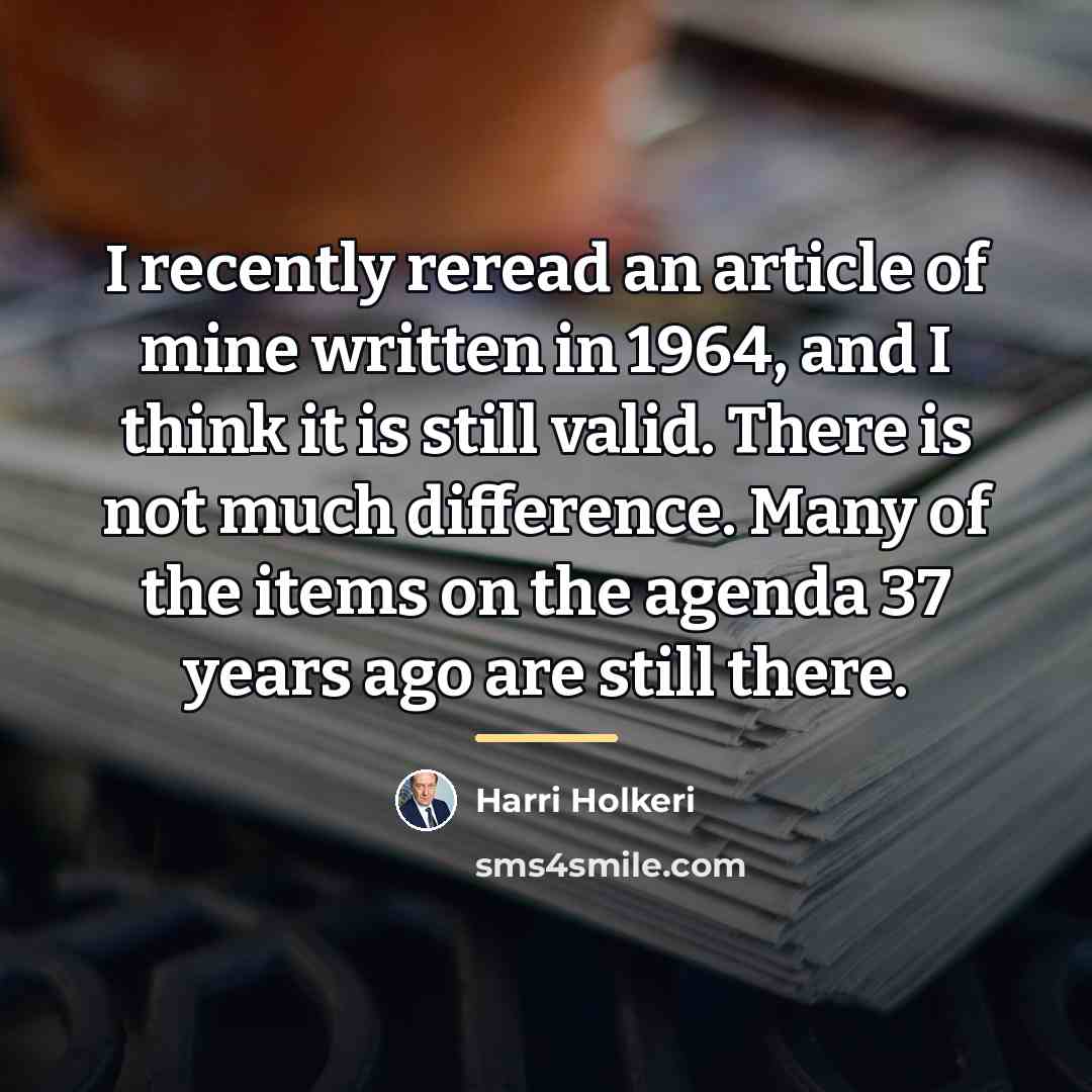 “I recently reread an article of mine written in 1964,…” quote by Harri Holkeri