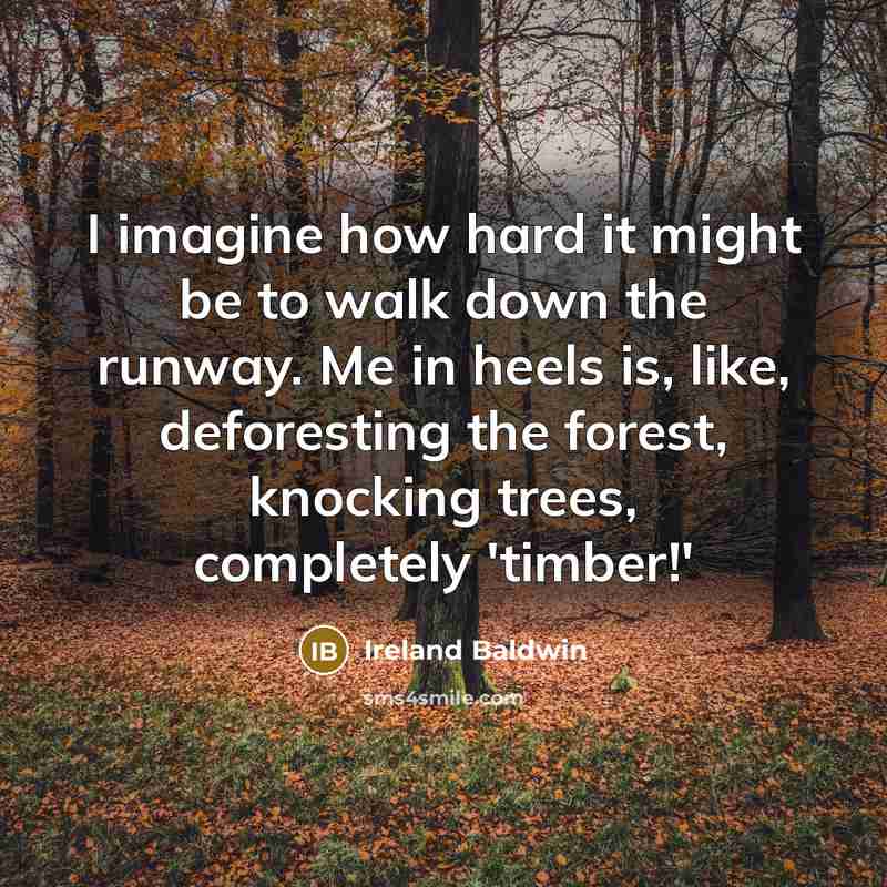 “I imagine how hard it might be to walk down…” quote by Ireland Baldwin