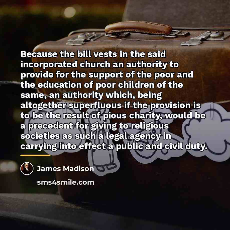 “Because the bill vests in the said incorporated church an…” quote by James Madison