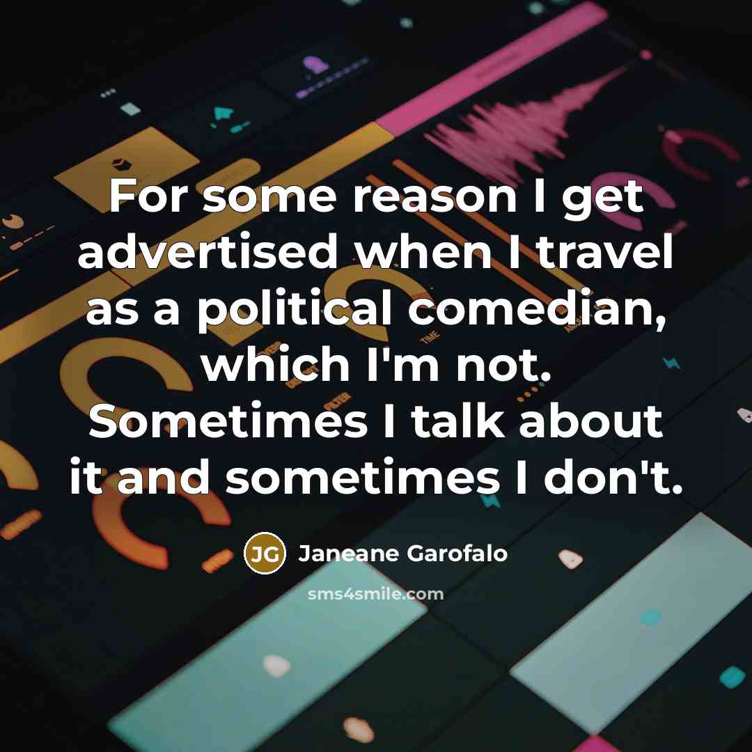 “For some reason I get advertised when I travel as…” quote by Janeane Garofalo