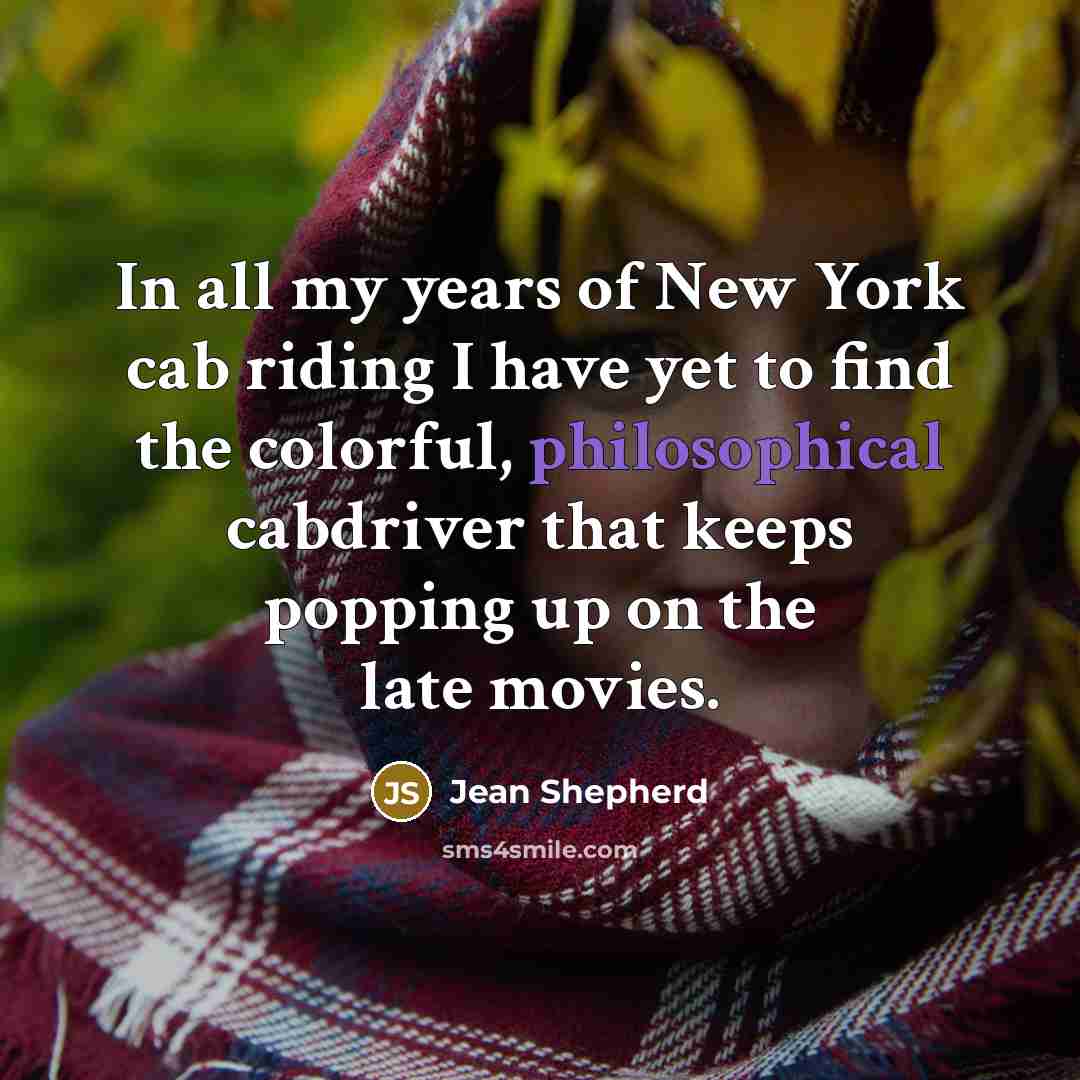 “In all my years of New York cab riding I…” quote by Jean Shepherd