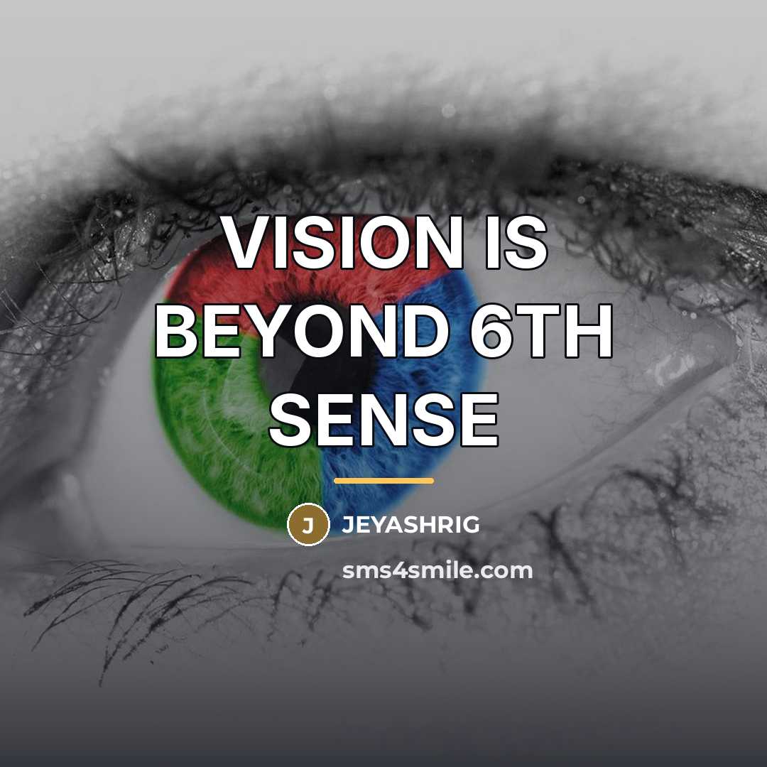 “VISION IS BEYOND 6TH SENSE…” quote by Jeyashrig