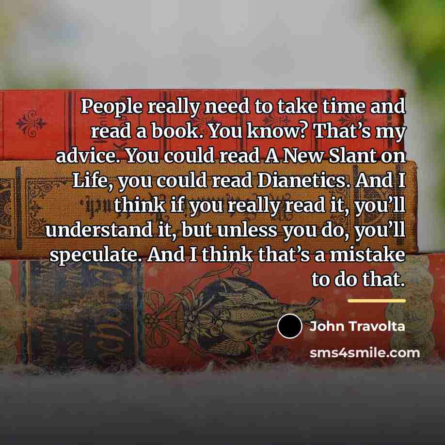 “People really need to take time and read a book.…” quote by John Travolta