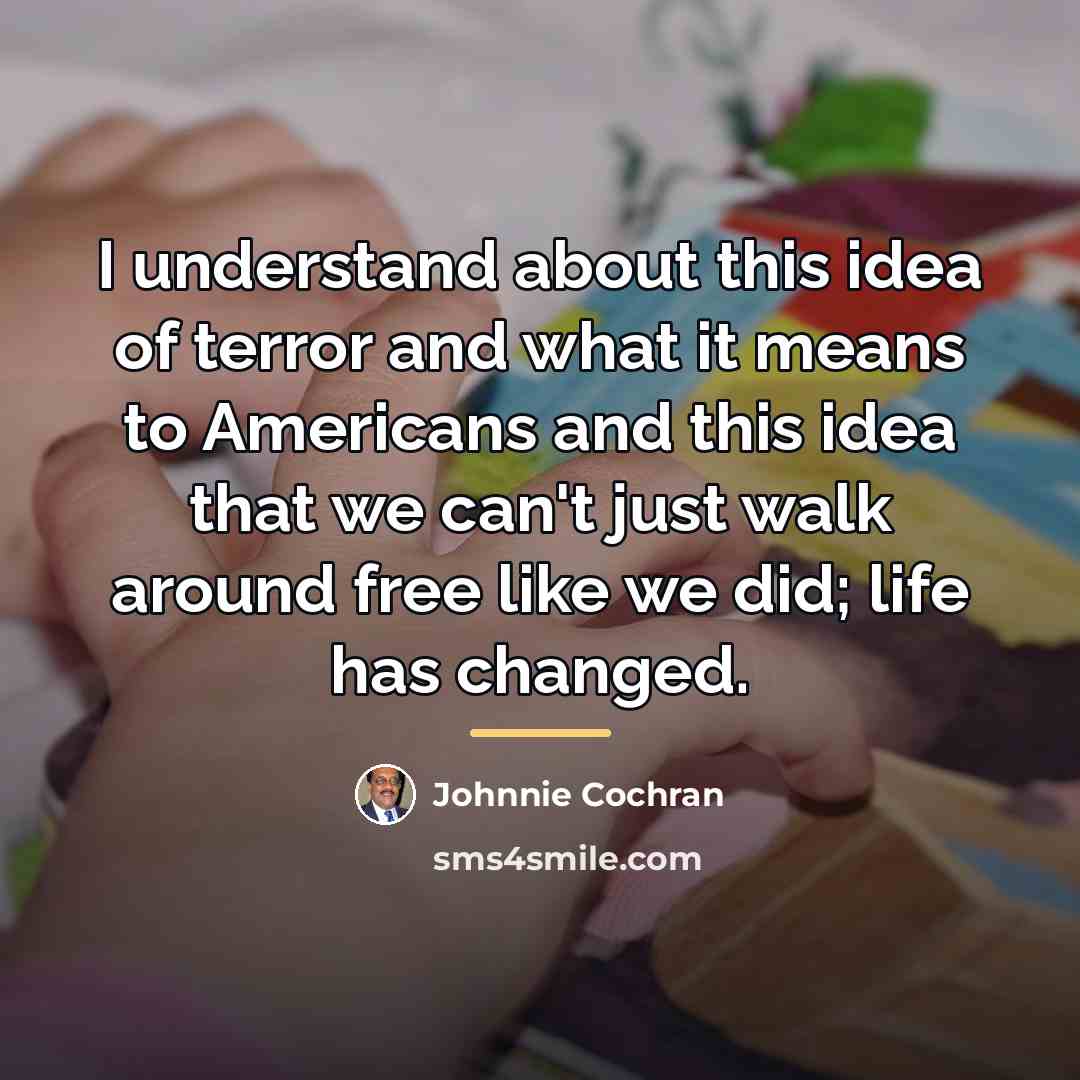 “I understand about this idea of terror and what it…” quote by Johnnie Cochran