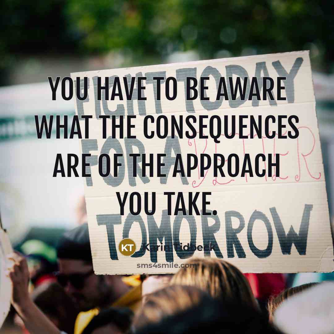 “You have to be aware what the consequences are of…” quote by Karin Tidbeck