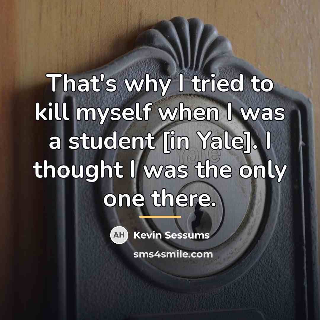 “That's why I tried to kill myself when I was…” quote by Kevin Sessums