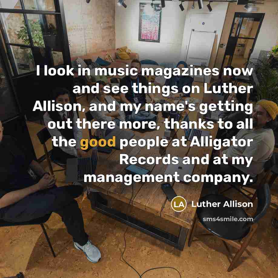 “I look in music magazines now and see things on…” quote by Luther Allison