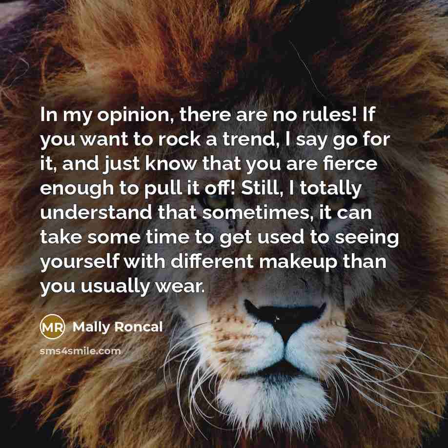 “In my opinion, there are no rules! If you want…” quote by Mally Roncal