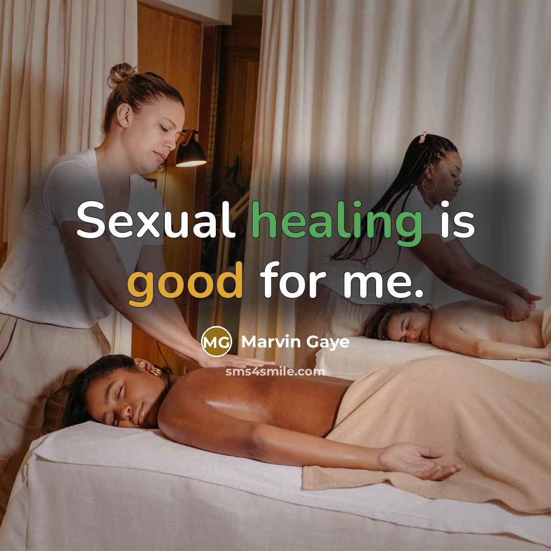 “Sexual healing is good for me.” quote by Marvin Gaye