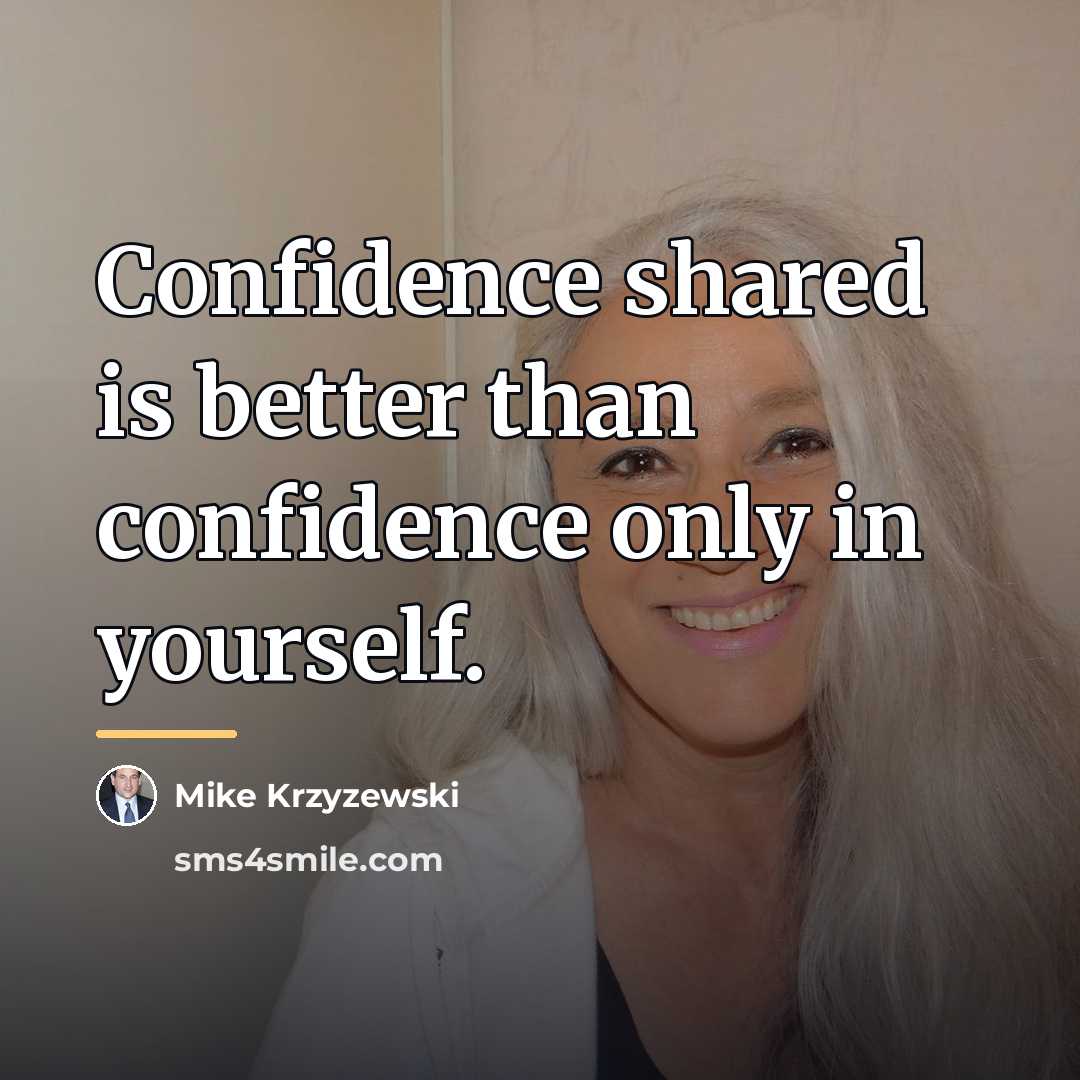 “Confidence shared is better than confidence only in yourself.…” quote by Mike Krzyzewski