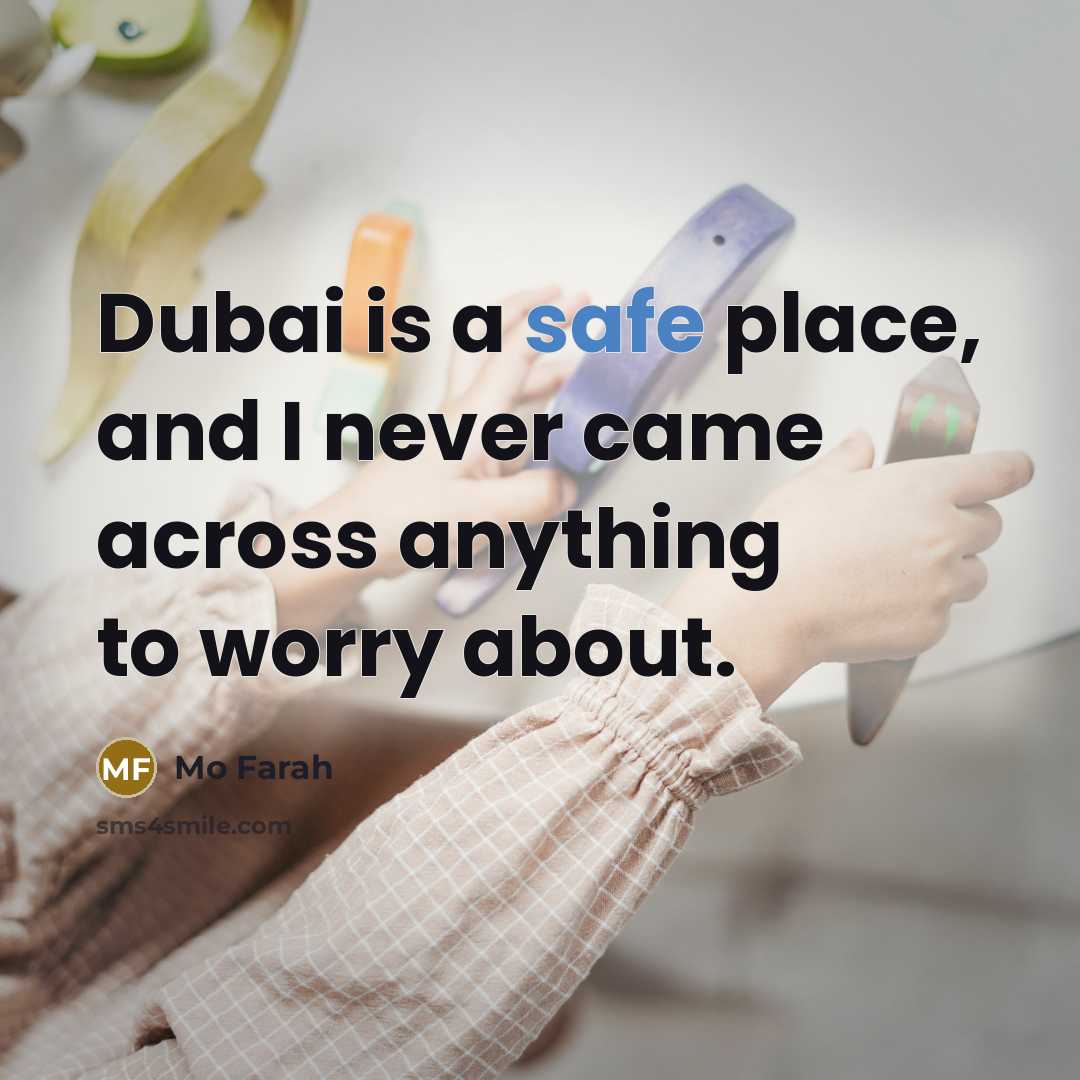 “Dubai is a safe place, and I never came across…” quote by Mo Farah