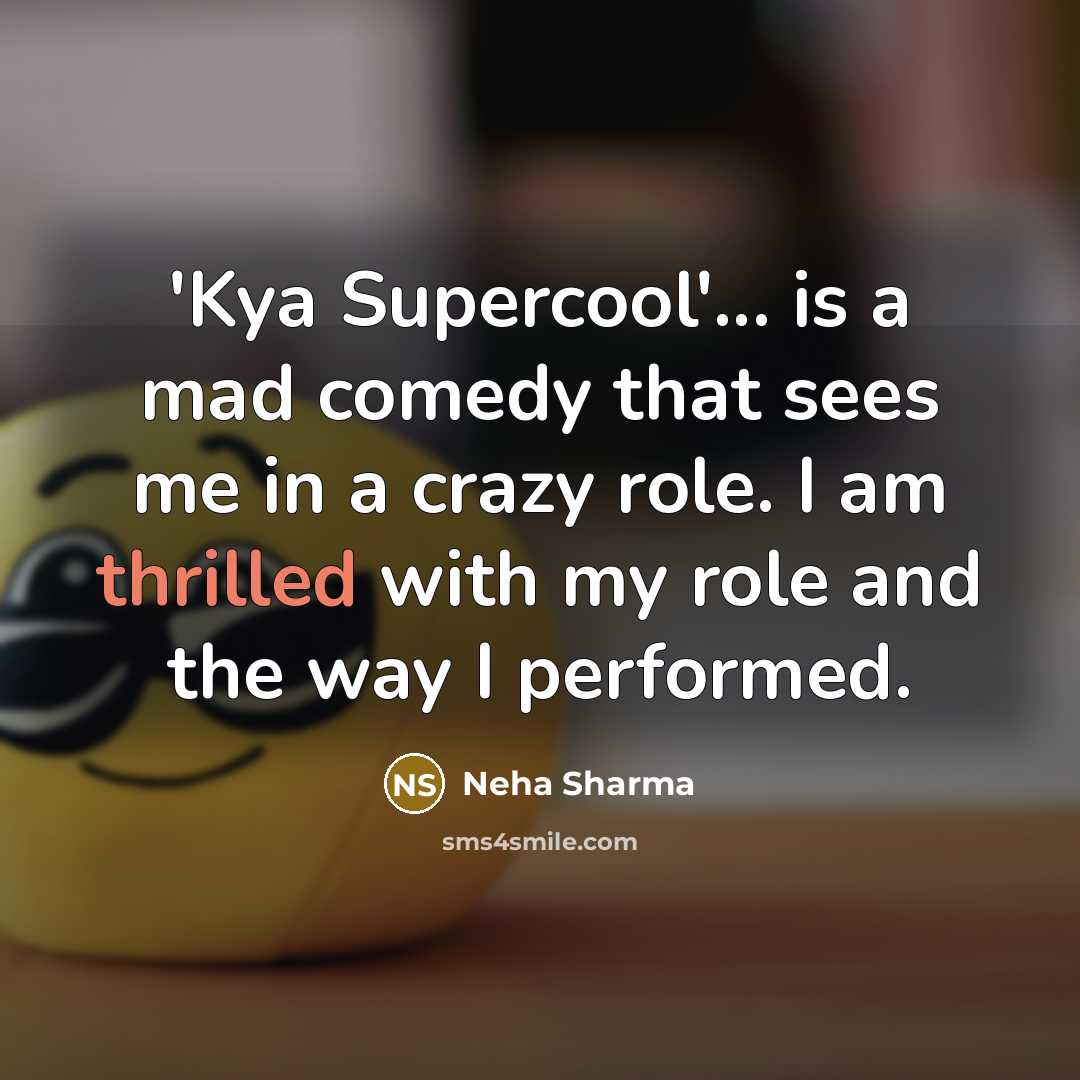 “'Kya Supercool'... is a mad comedy that sees me in…” quote by Neha Sharma