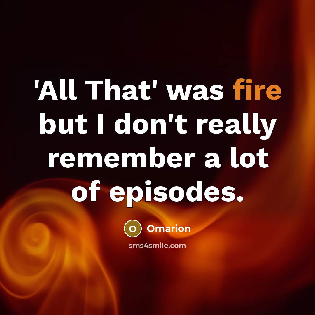 “'All That' was fire but I don't really remember a…” quote by Omarion