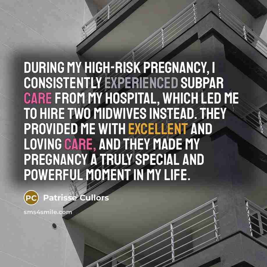 “During my high-risk pregnancy, I consistently experienced subpar care from…” quote by Patrisse Cullors