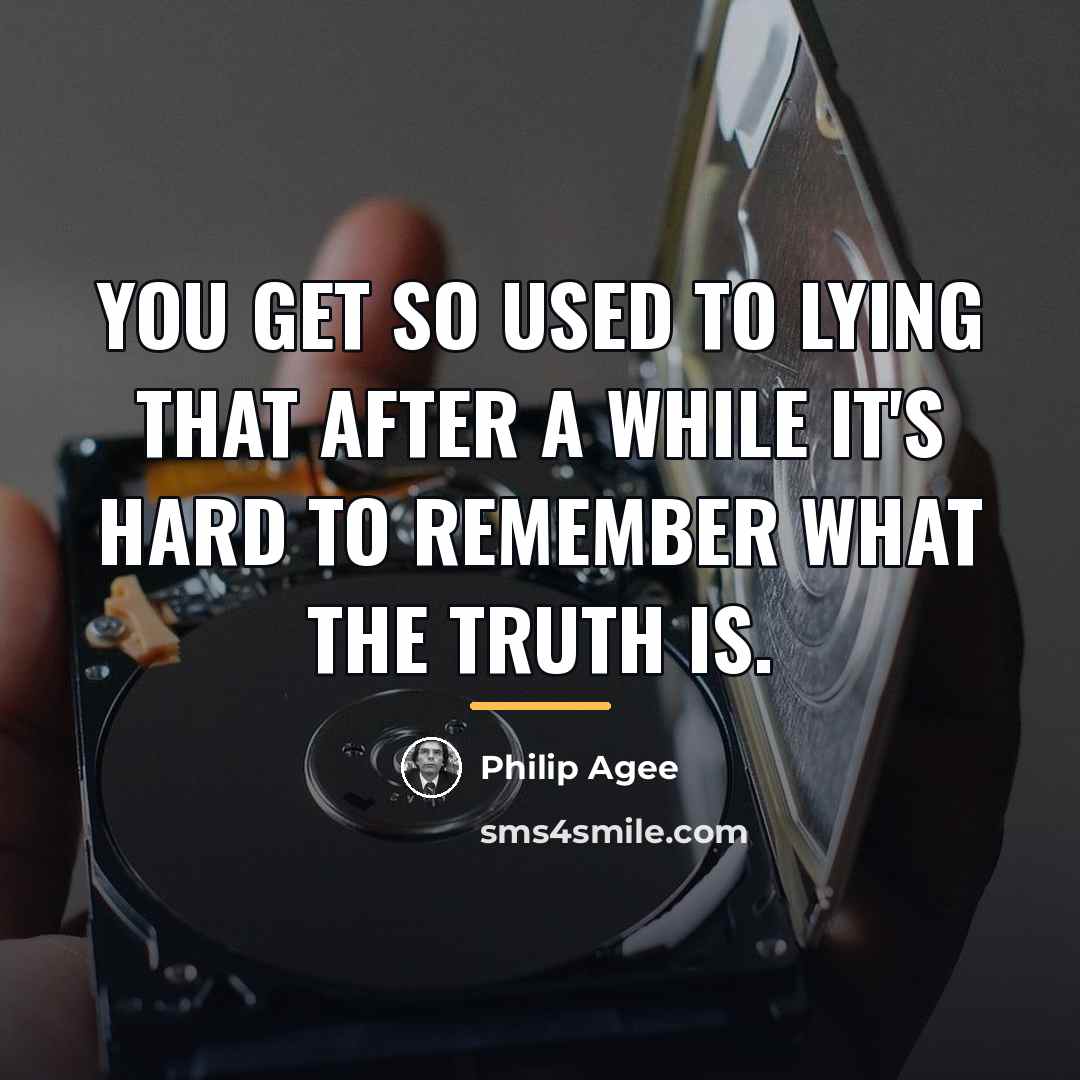 “You get so used to lying that after a while…” quote by Philip Agee
