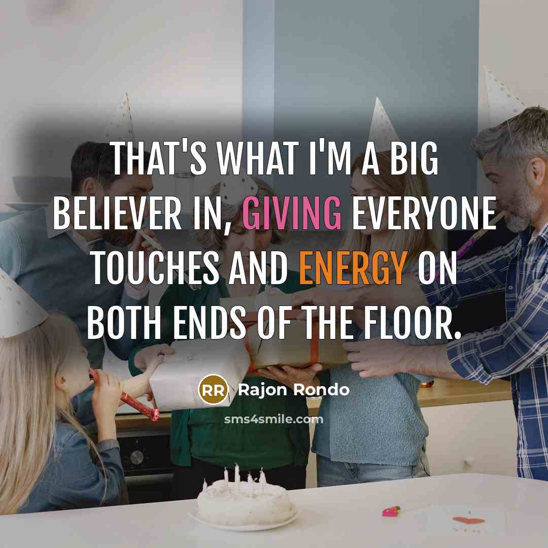 “That's what I'm a big believer in, giving everyone touches…” quote by Rajon Rondo